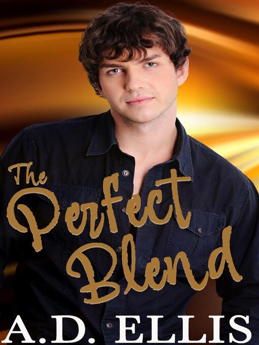 Title details for The Perfect Blend by A.D. Ellis - Available